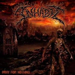 Inhabit (USA-1) : Pray for Nothing